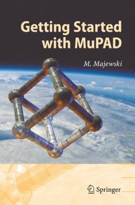 Getting Started With Mupad 1st Edition Miroslaw Majewski