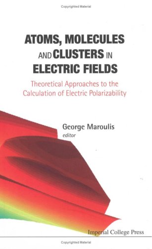 Atoms Molecules And Clusters In Ele George Maroulis