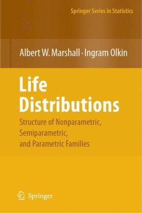 Life Distributions Structure Of Nonparametric Semiparametric And Parametric Families 1st Edition Albert W Marshall