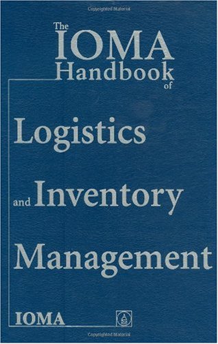 The Ioma Handbook Of Logistics And Inventory Management 1st Institute Of Management And Administration Ioma