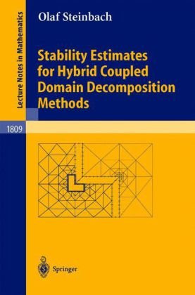 Stability Estimates For Hybrid Coupled Domain Decomposition Methods 1st Edition Olaf Steinbach Auth