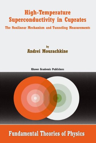 Hightemperature Superconductivity In Cuprates The Nonlinear Mechanism And Tunneling Measurements 1st Edition A Mourachkine