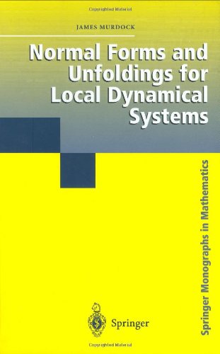 Normal Forms And Unfoldings For Local Dynamical Systems 1st Edition James Murdock