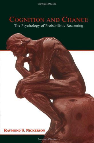 Cognition And Chance The Psychology Of Probabilistic Reasoning 1st Edition Raymond S Nickerson