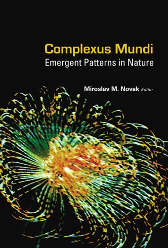 Complexus Mundi Emergent Patterns In Nature Miroslav M Novak