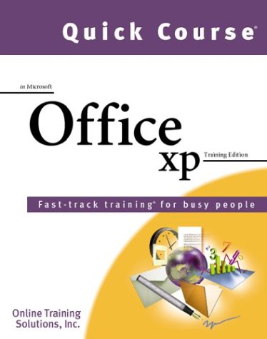 Quick Course In Microsoft Office Xp Traning Edition Online Training Solutions Inc