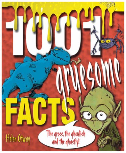1001 Gruesome Facts Helen Otway
