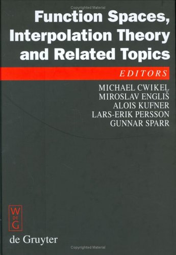 Function Spaces Interpolation Theory And Related Topics Proceedings Of The International Conference In Honour Of Jaak Peetre On His 65th Birthday Lund Sweden August 1722 2000 Jaak Peetre