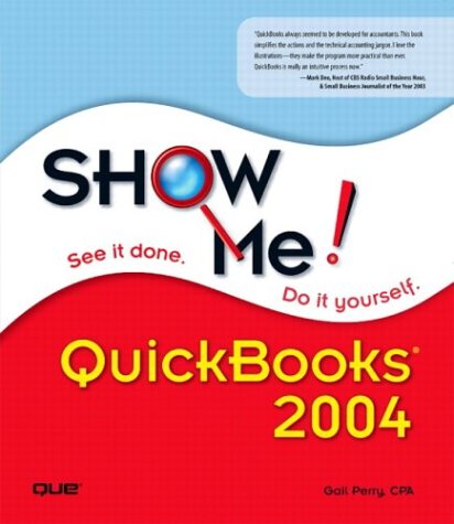 Show Me Quickbooks 2004 Illustrated Edition Gail Perry