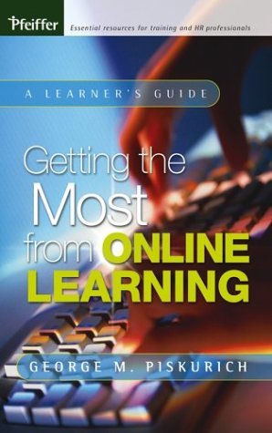 Getting The Most From Online Learning A Learners Guide 1st Edition George M Piskurich