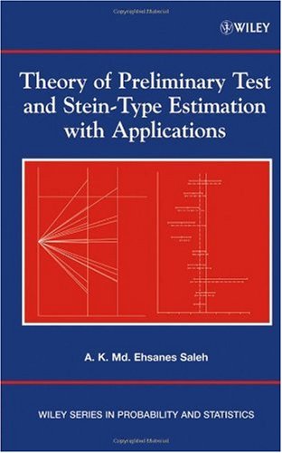 Theory Of Preliminary Test And Steintype Estimation With Applications 1st Edition A K Md Ehsanes Saleh