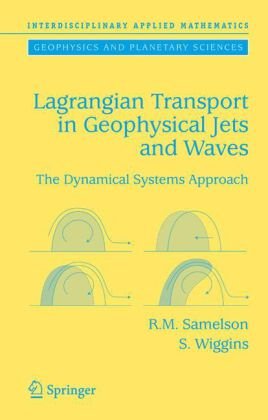 Lagrangian Transport In Geophysical Jets And Waves The Dynamical Systems Approach 1st Edition Roger M Samelson