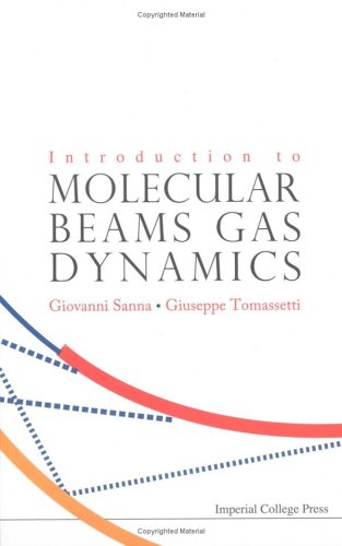Introduction To Molecular Beams Gas Dynamics Illustrated Edition Giovanni Sanna Giuseppe Tomassetti