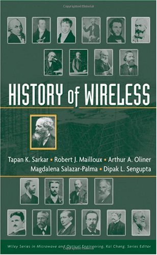 History Of Wireless T K Sarkar Robert Mailloux Arthur A Oliner