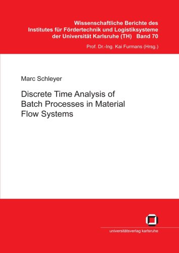 Discrete Time Analysis Of Batch Processes In Material Flow Systems Marc Schleyer