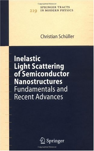 Inelastic Light Scattering Of Semiconductor Nanostructures Fundamentals And Recent Advances 1st Edition Christian Schller