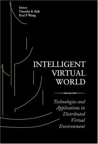 Intelligent Virtual World Technologies And Applications In Distributed Virtual Environment Timothy K Shih