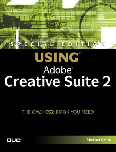 Special Edition Using Adobe Creative Suite 2 Special Michael Smick