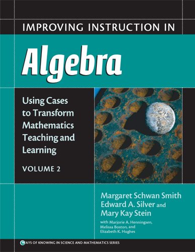 Improving Instruction In Algebra 1st Edition Margaret Schwan Smith