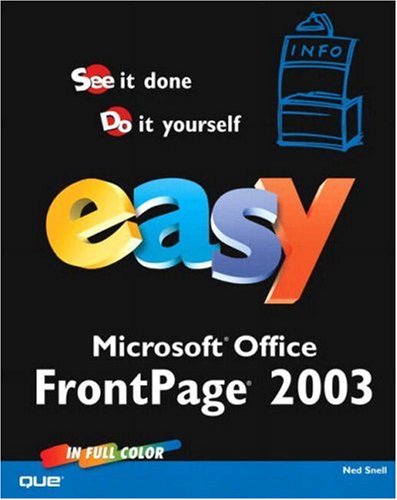 Easy Microsoft Office Frontpage 2003 Ned Snell