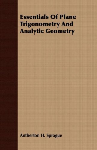 Essentials Of Plane Trigonometry And Analytic Geometry Antherton H Sprague