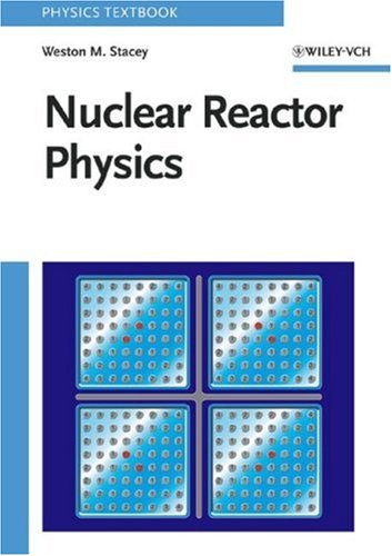 Nuclear Reactor Physics 1st Edition Weston M Stacey