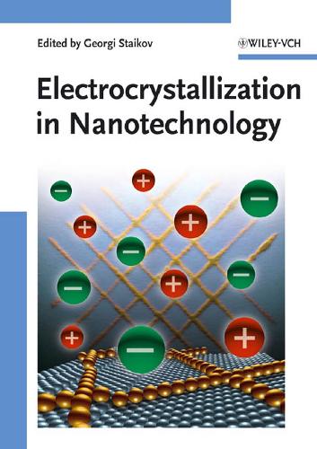 Electrocrystallization In Nanotechnology Staikov G T Ed