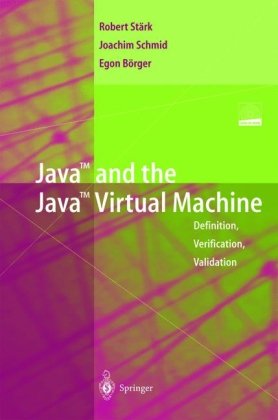 Java And The Java Virtual Machine Definition Verification Validation 1st Edition Robert F Strk