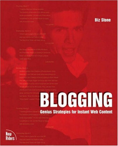 Blogging Genius Strategies For Instant Web Content 1st Ed Biz Stone