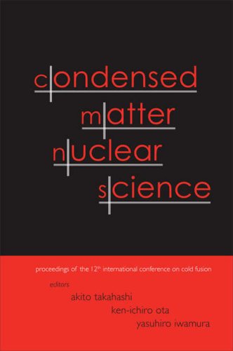 Condensed Matter Nuclear Science Proceedings Of The 12th International Conference On Cold Fusion Yokohama Japan 27 November 2 December 2005 Akito Takahashi