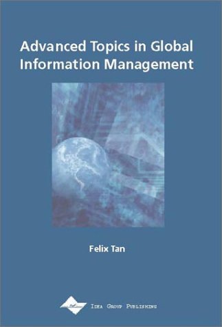 Advanced Topics In Global Information Management Series Vol 1 Felix B Tan