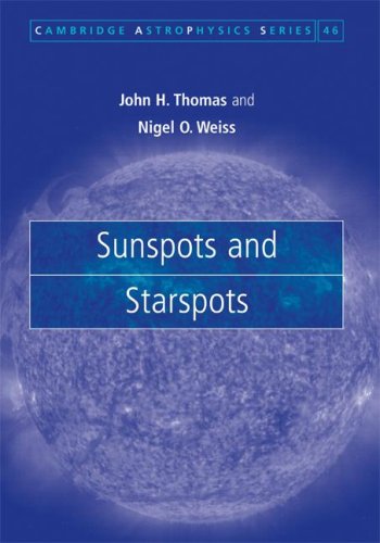Sunspots And Starspots 1st Edition John H Thomas Nigel O Weiss