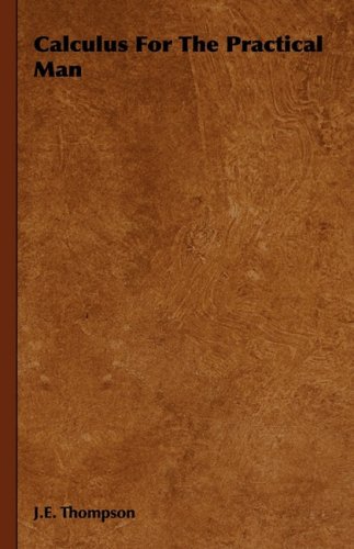 Calculus For The Practical Man Je Thompson