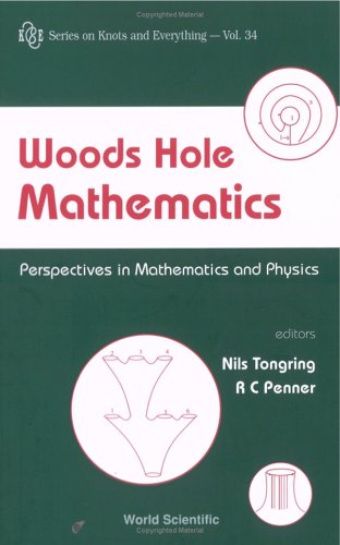 Woods Hole Mathematics Perspectives In Mathematics And Physics Nils Tongring