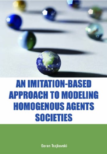 An Imitationbased Approach To Modeling Homogenous Agents Societies Illustrated Edition Goran Trajkovski