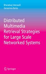 Distributed Multimedia Retrieval Strategies For Large Scale Networked Systems 1st Edition Bharadwaj Veeravalli