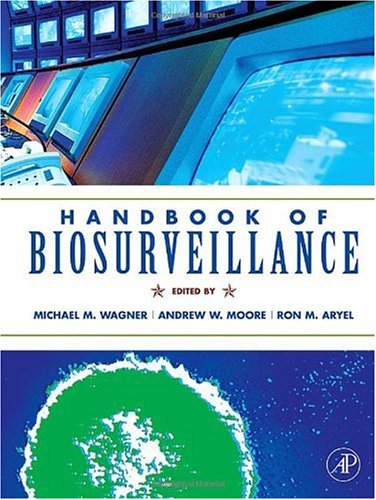 Handbook Of Biosurveillance 1st Edition Michael M Wagner Andrew W Moore