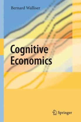 Cognitive Economics 1st Edition Professor Bernard Walliser Auth
