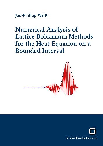 Numerical Analysis Of Lattice Boltzmann Methods For The Heat Equation On A Bounded Interval Phd Thesis Wei Janphilipp