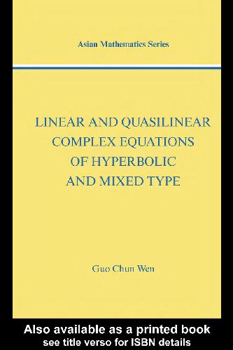 Linear And Quasilinear Complex Equations Of Hyperbolic And Mixed Types Wen Gc