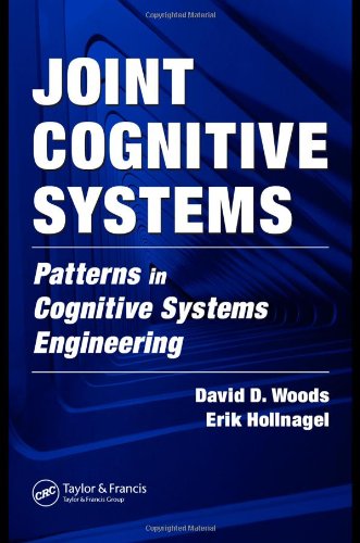Joint Cognitive Systems Patterns In Cognitive Systems Engineering David D Woods