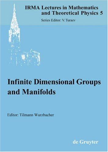 Infinite Dimensional Groups And Manifolds Tilman Wurzbacher