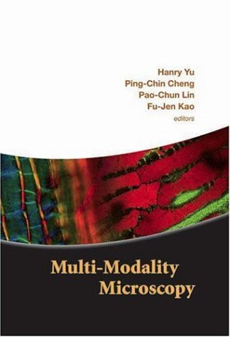 Multimodality Microscopy 1st Edition Hanry Yu Pingchin Cheng