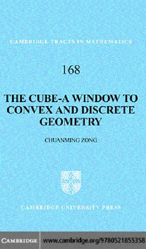 The Cube A Window To Convex And Discrete Geometry 1st Edition Chuanming Zong