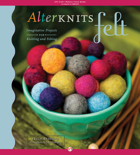 Alterknits Felt 1st Edition Leigh Radford