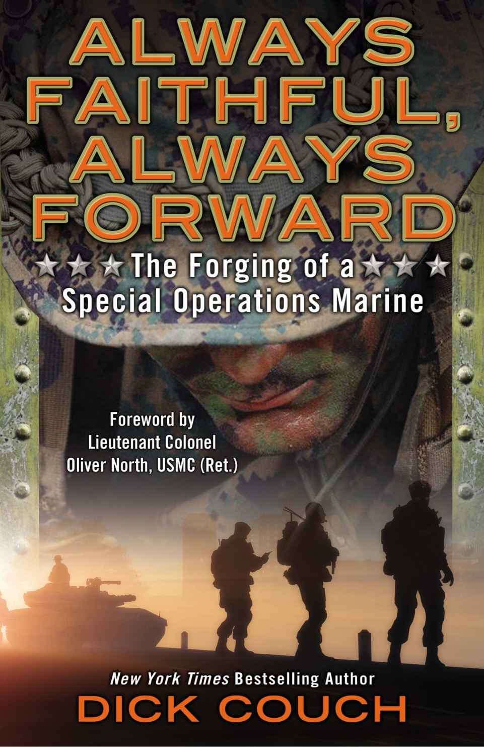 Always Faithful Always Forward The Forging Of A Special Operations Marine Couch Dick