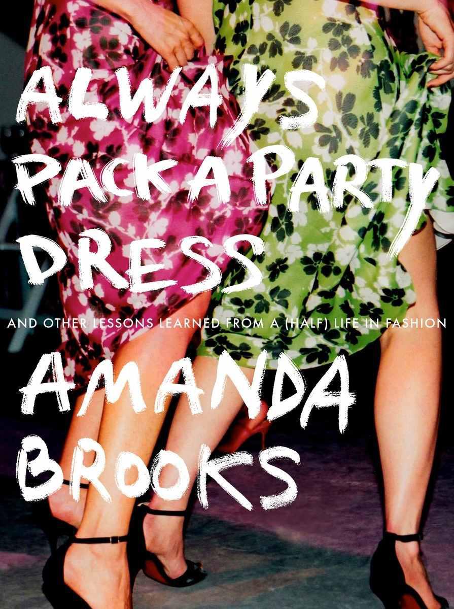 Always Pack A Party Dress Amanda Brooks