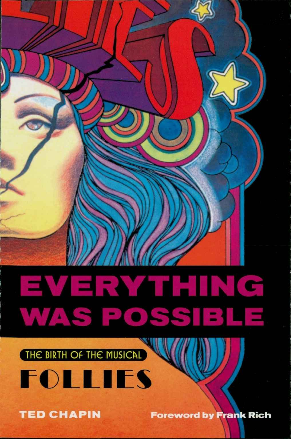 Applause Books Everything Was Possible The Birth Of The Musical Follies Chapin Ted