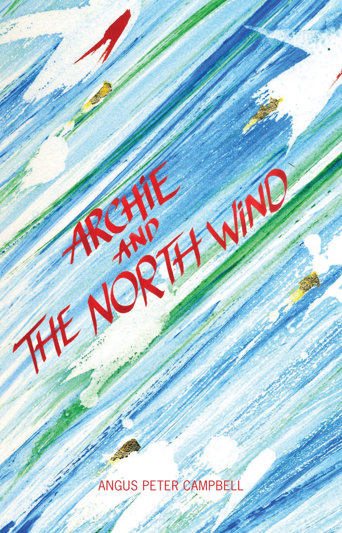 Archie And The North Wind Campbell Angus Peter