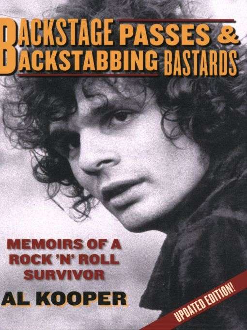 Backstage Passes Backstabbing Bastards Memoirs Of A Rock N Roll Survivor Kooper Al